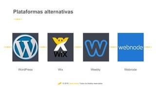 © 2018 Carla Jesus Todos os direitos reservados
Plataformas alternativas
WordPress Wix Weebly Webnode
 