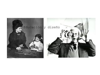 Educación y diseño
 