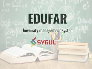 University management system
EDUFAR
 