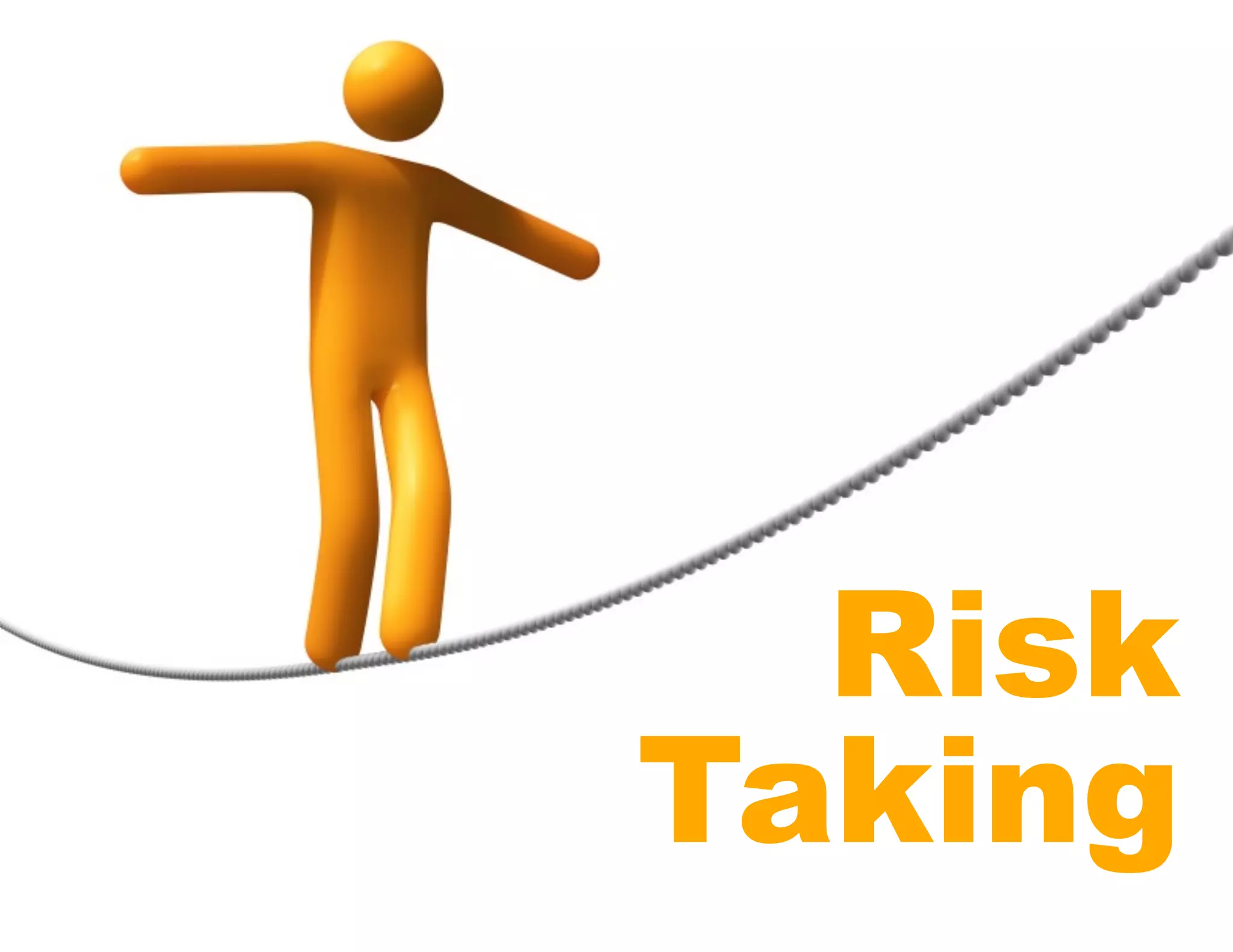 Risk
Taking
 