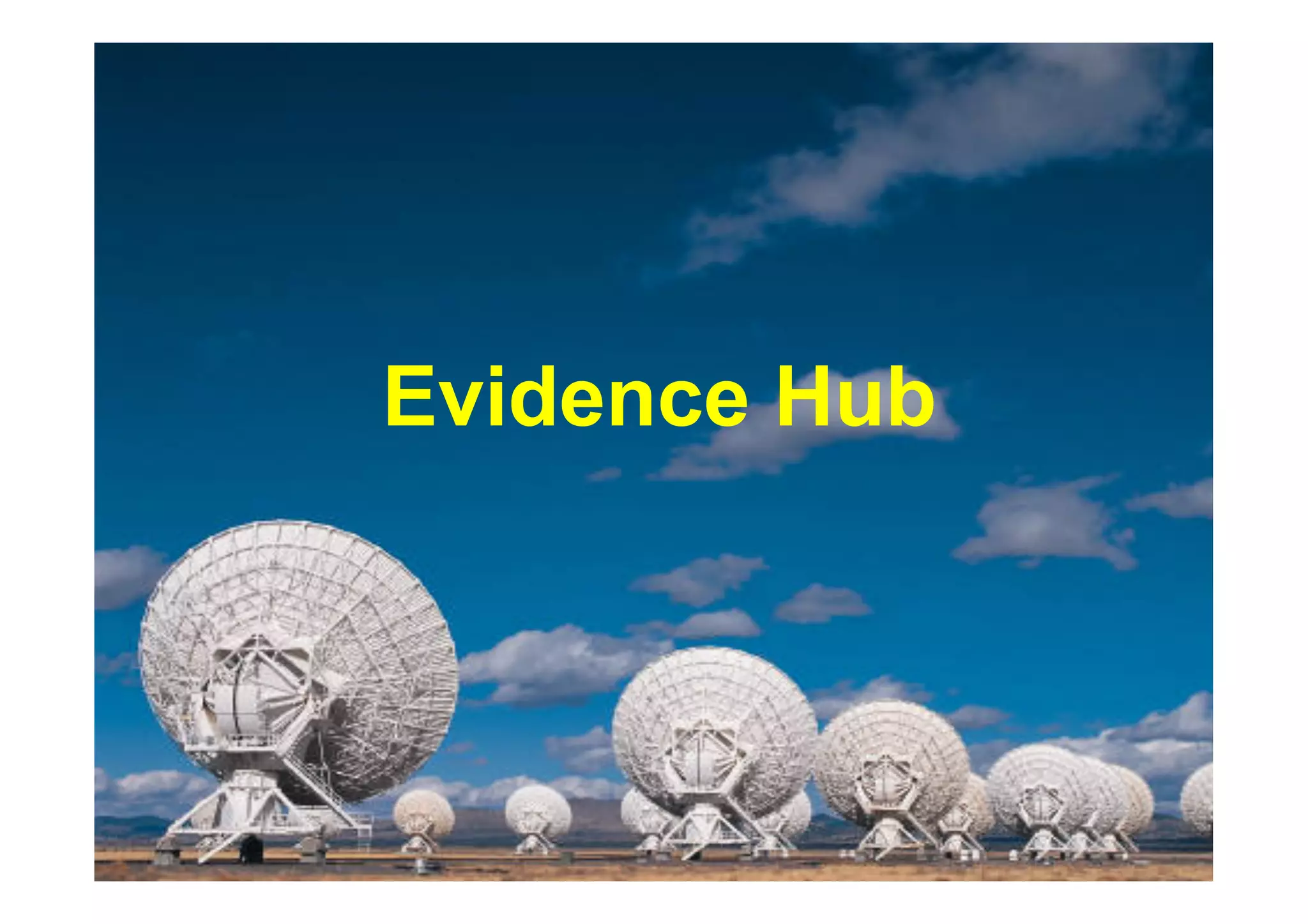 Evidence Hub




               27
 