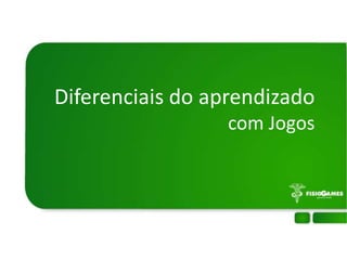 Diferenciais do aprendizado com Jogos