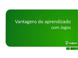 Vantagens do aprendizado com Jogos