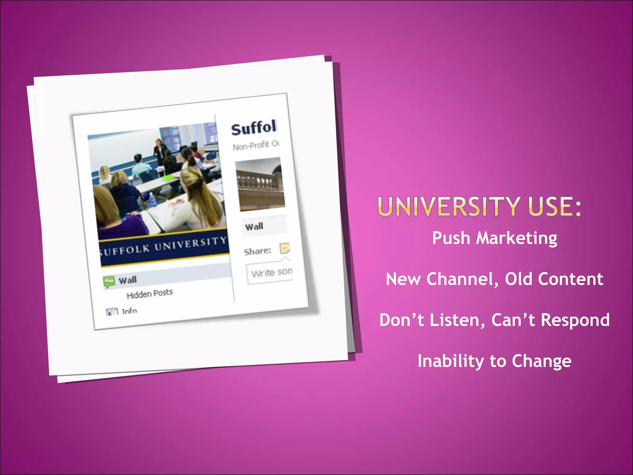 Push Marketing New Channel, Old Content Don’t Listen, Can’t Respond Inability to Change 