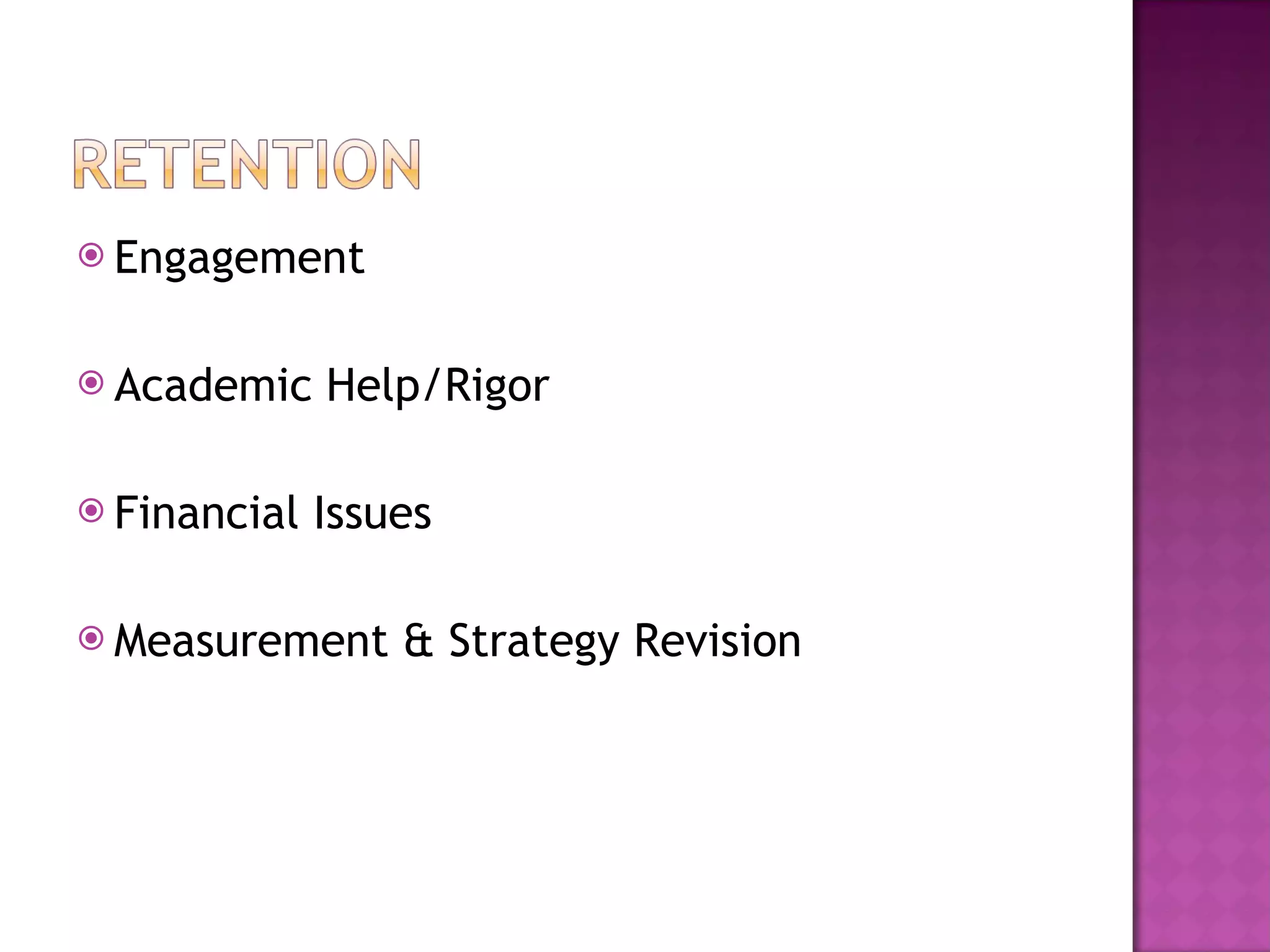 Engagement Academic Help/Rigor Financial Issues Measurement & Strategy Revision 