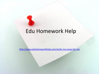 Edu Homework Help
http://www.eduhomeworkhelp.com/write-my-essay-for-me
 