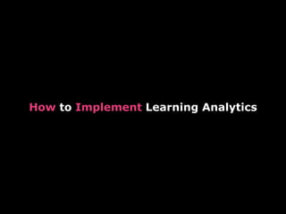 How to Implement Learning Analytics
 