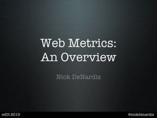 Web Metrics: An Overview - #eduiconf 2010