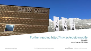 Further reading http://htw.ac/eduid-mobile
@htwblc
http://htw.ac/blc-blog
FHO Fachhochschule Ostschweiz
 