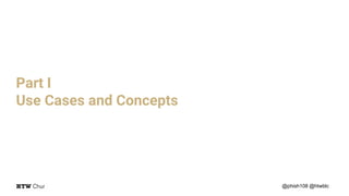 @phish108 @htwblc
Part I
Use Cases and Concepts
 