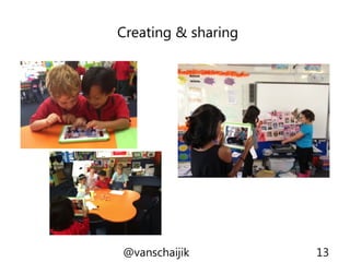 Creating & sharing
@vanschaijik 13
 
