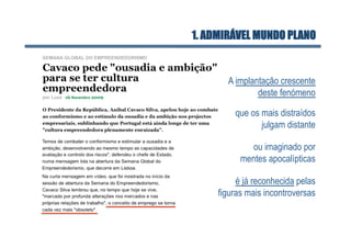 1. ADMIRÁVEL MUNDO PLANO


       A implantação crescente
               deste fenómeno

         que os mais distraídos
                julgam distante

              ou imaginado por
           mentes apocalípticas

          é já reconhecida pelas
     figuras mais incontroversas
 