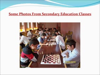 Some Photos From Secondary Education Classes 