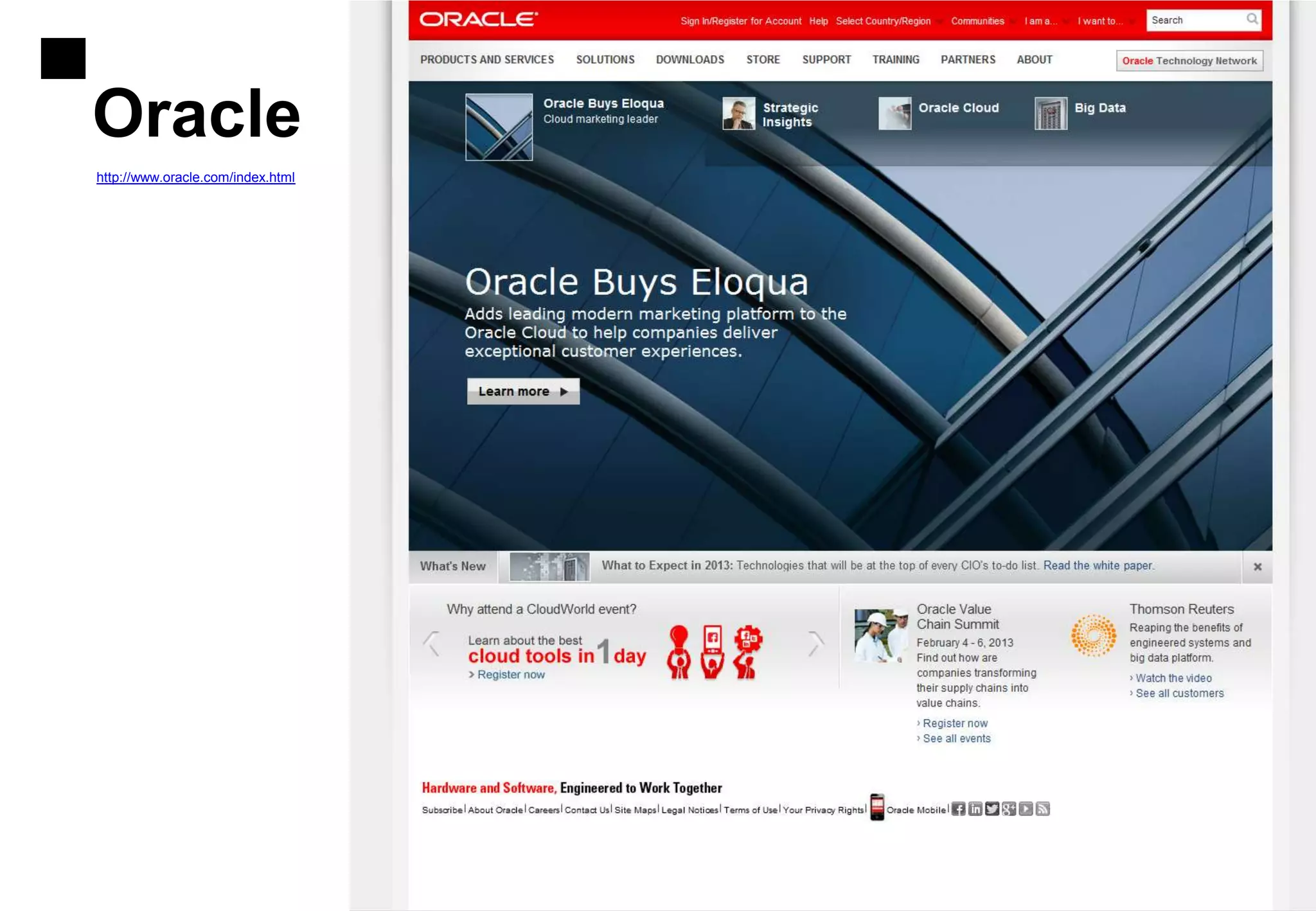 Oracle
http://www.oracle.com/index.html
 