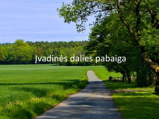 Įvadinės dalies pabaiga
 