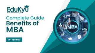 Complete Guide
GET STARTED
Benefits of
MBA
 