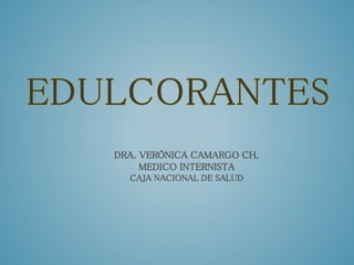 DRA. VERÓNICA CAMARGO CH.
MEDICO INTERNISTA
CAJA NACIONAL DE SALUD
 