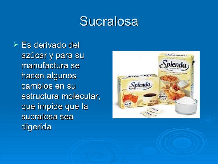 Edulcorantes, alimentos modificados Edulcorantes, alimentos modificados