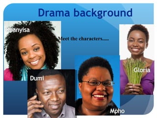 Drama background Meet the characters..... 