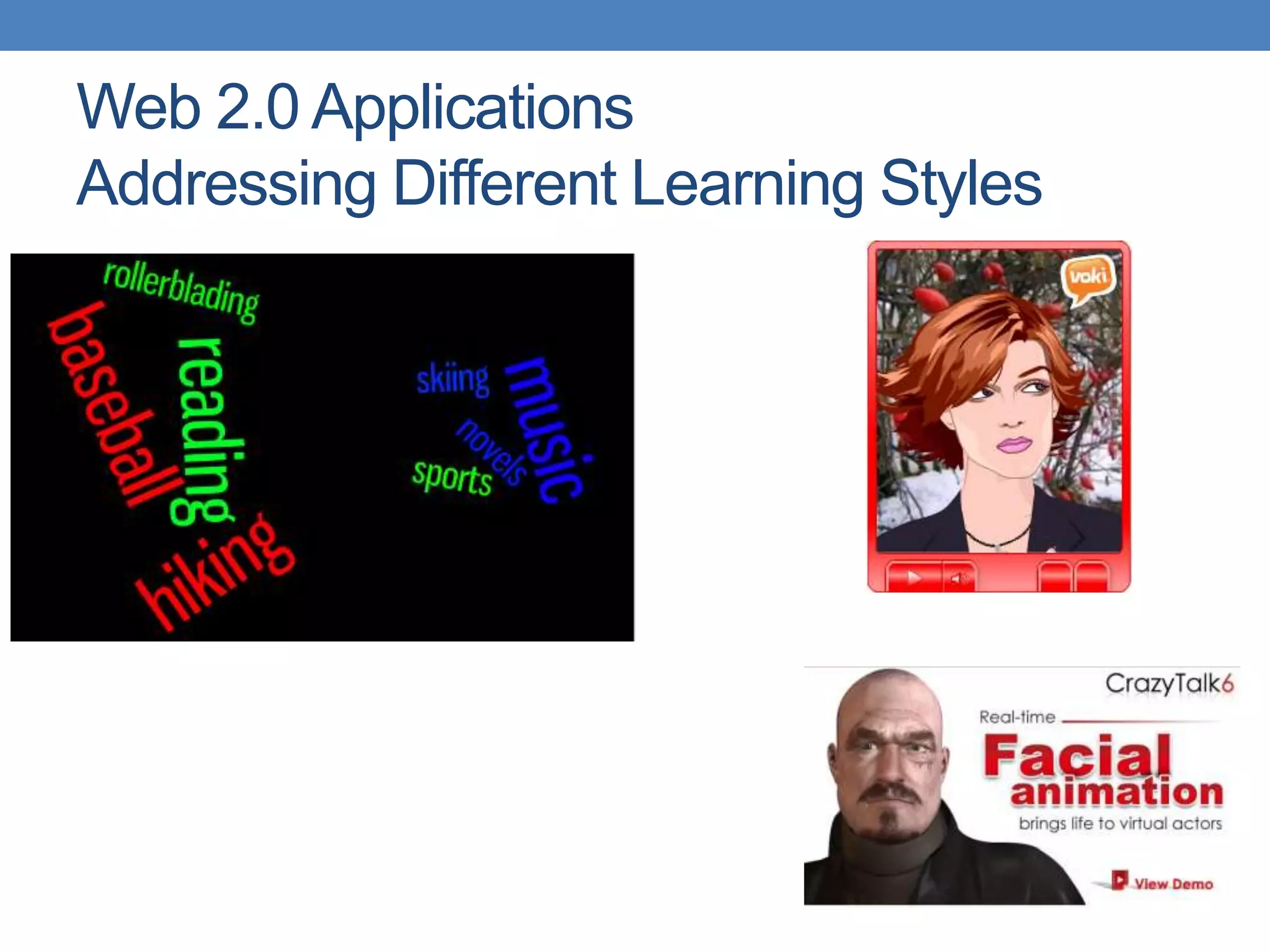 Web 2.0 ApplicationsAddressing Different Learning Styles