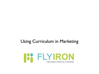 Using Curriculum in Marketing
 