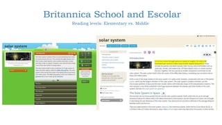 Britannica School and Escolar
Reading levels: Elementary vs. Middle
 