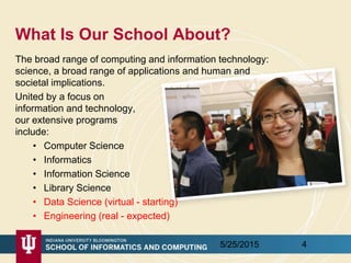 What Is Our School About?
The broad range of computing and information technology:
science, a broad range of applications ...