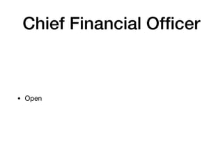 Chief Financial Officer
• Open
 