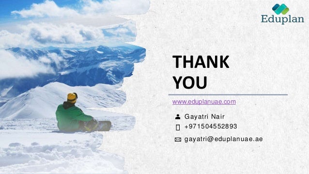 ALPINE SKI HOUSE
THANK
YOU
www.eduplanuae.com
Gayatri Nair
+971504552893
gayatri@eduplanuae.ae
 
