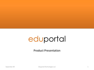 eduportal August 09 1 Eduportal Technologies LLC Product Presentation 