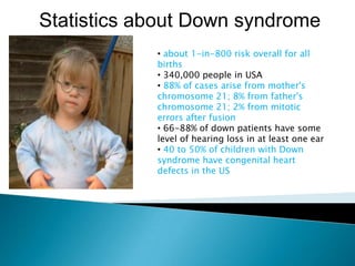 Mosaic Down syndrome is caused by abnormal cell division after fertilization. 