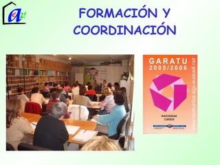 FORMACIÓN Y COORDINACIÓN 