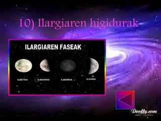 10) Ilargiaren higidurak
 