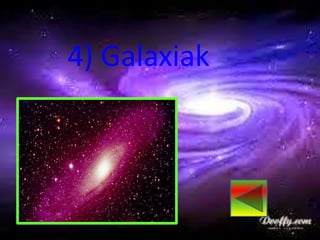 4) Galaxiak
 