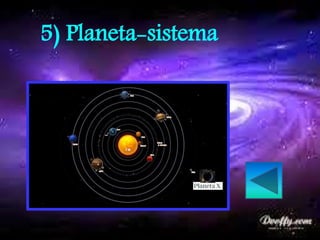 5) Planeta-sistema
 