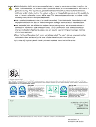 EDUS 39 - 600 - F2
AMERICAS
FXDQ-M
Slim Ceiling Mounted Duct Type
1645 Wallace Drive, Suite 110
Carrollton, TX75006
info@daikinac.com
www.daikinac.com
EDUS39-605A-N
Printed in U.S.A. 05/2007
AMERICAS
May 2007
 