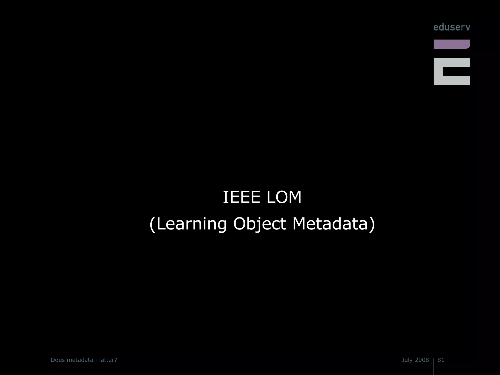IEEE LOM (Learning Object Metadata) 