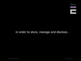 in order to store, manage and disclose… 