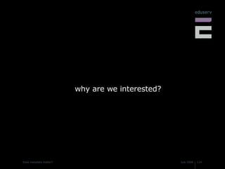 why are we interested? 