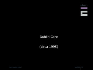 Dublin Core (circa 1995) 