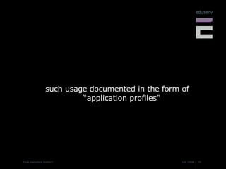 such usage documented in the form of  “application profiles” 
