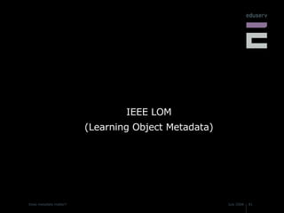 IEEE LOM (Learning Object Metadata) 