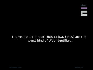 it turns out that ‘http’ URIs (a.k.a. URLs) are the worst kind of Web identifier… 