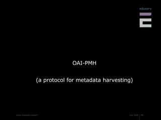OAI-PMH (a protocol for metadata harvesting) 