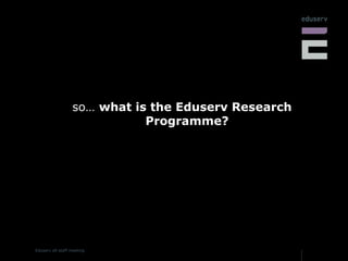 so…  what is the Eduserv Research Programme? 