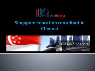 Singapore education consultant in
Chennai
 