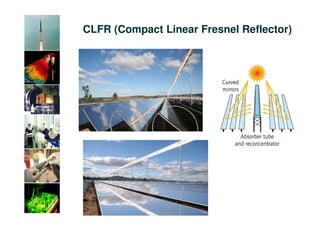 CLFR (Compact Linear Fresnel Reflector)
 