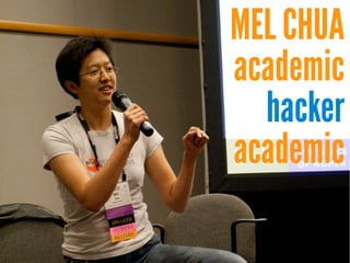 MEL CHUA
academic
hacker
academic

 