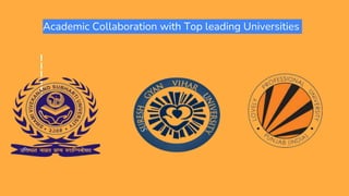 Academic Collaboration with Top leading Universities
 