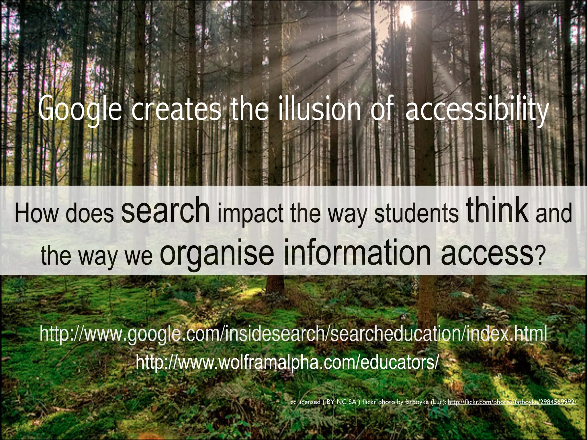 Search is fast without necessarily being
safe or intelligent
!
YET!
cc licensed ( BY NC SD ) ﬂickr photo by Έλενα Λαγαρία: http://ﬂickr.com/photos/29393867@N07/3161212158/
 